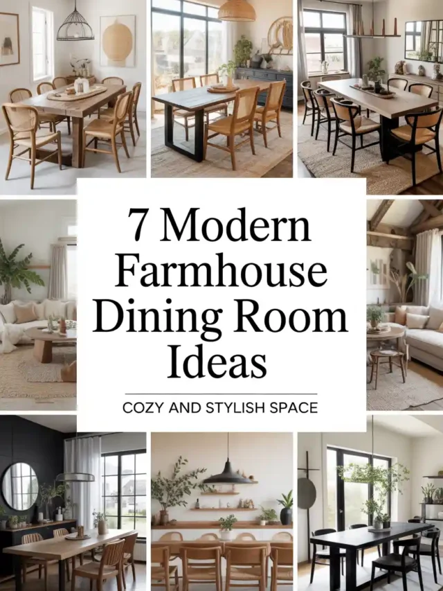 7 Modern Farmhouse Dining Room Ideas for a Cozy Space